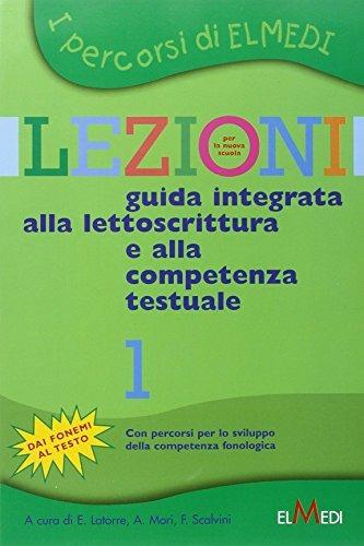 Lezioni. Guida integrata alla lettoscrittura e alla competenza testuale. Per la 1ª classe elementare  - Libro Elmedi 2008 | Libraccio.it