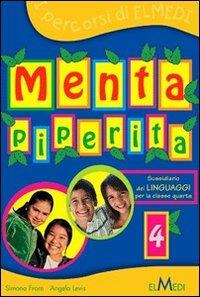 Menta piperita. Per la 5ª classe elementare - Simona Frare, Angela Levis - Libro Elmedi 2006 | Libraccio.it