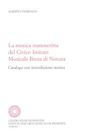 La musica manoscritta del Civico istituto musicale Brera di Novara. Catalogo con introduzione storica