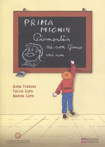 Prima mignin - Anna Ferrero, Fulvia Lupo, Marina Lupo - Libro Centro Studi Piemontesi 2006 | Libraccio.it