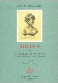Möina ou la villageoise du mont Cénis-La villanella del monte Cenisio - Joseph Bonaparte - Libro Centro Studi Piemontesi 2001 | Libraccio.it