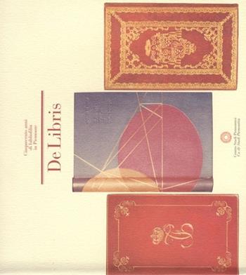 De libris. Cinquecento anni di bibliofilia in Piemonte. Ediz. illustrata  - Libro Centro Studi Piemontesi 2007 | Libraccio.it