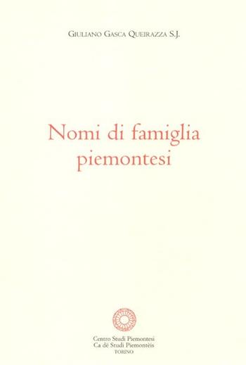 Nomi di famiglia piemontesi - Giuliano Gasca Queirazza - Libro Centro Studi Piemontesi 2008 | Libraccio.it