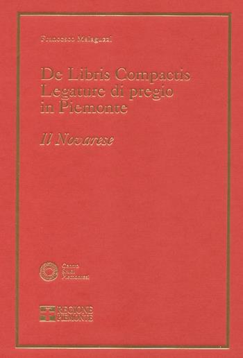 De libris compactis. Legature di pregio in Piemonte. Il novarese - Francesco Malaguzzi - Libro Centro Studi Piemontesi 2010, De libris compactis | Libraccio.it
