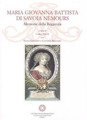 Maria Giovanna Battista di Savoia Nemours. Memorie della reggenza. Con CD-ROM
