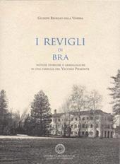 I Revigli di Bra. Notizie storiche e genealogiche di una famiglia del vecchio piemonte