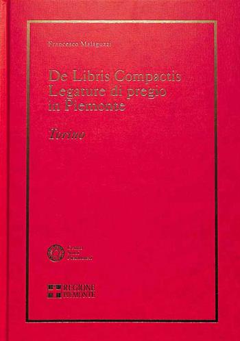 De libris compactis. Legature di pregio in Piemonte. Torino - Francesco Malaguzzi - Libro Centro Studi Piemontesi 2013, De libris compactis | Libraccio.it