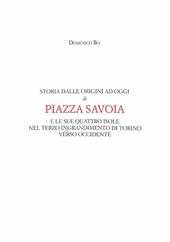 Storia dalle origini ad oggi di Piazza Savoia e le sue quattro isole nel terzo ingrandimento di Torino verso Occidente