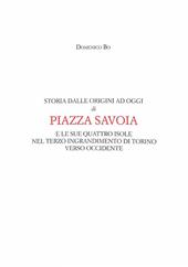 Storia dalle origini ad oggi di Piazza Savoia e le sue quattro isole nel terzo ingrandimento di Torino verso Occidente