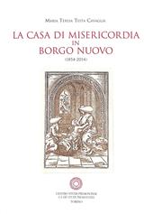 La casa di Misericordia in Borgo Nuovo (1854-2014)
