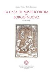 La casa di Misericordia in Borgo Nuovo (1854-2014)