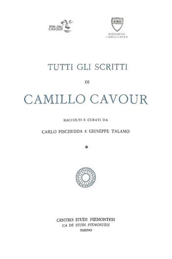 Tutti gli scritti di Camillo Cavour - Camillo Cavour - Libro Centro Studi Piemontesi 2016, Fuori collana | Libraccio.it