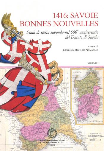 1416: Savoie Bonnes Nouvelles. Studi di storia sabauda nel 600° anniversario del Ducato di Savoia  - Libro Centro Studi Piemontesi 2021, Fuori collana | Libraccio.it