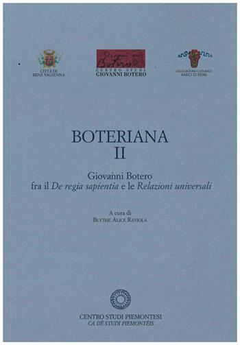 Boteriana. Vol. 2: Giovanni Botero fra il «De regia sapientia» e le «Relazioni universali»  - Libro Centro Studi Piemontesi 2021 | Libraccio.it