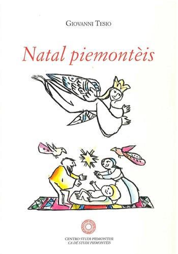 Natal piemontèis - Giovanni Tesio - Libro Centro Studi Piemontesi 2021, Letteratura piemontese moderna | Libraccio.it