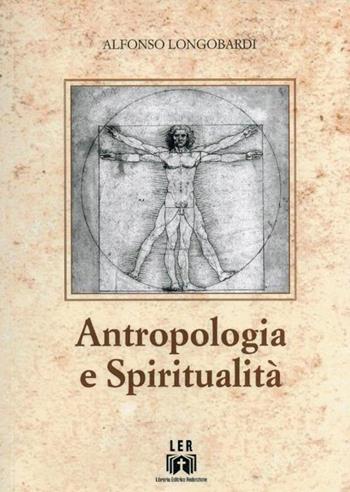Antropologia e spiritualità - Alfonso Longobardi - Libro LER 2019 | Libraccio.it