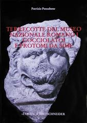 Terrecotte del Museo nazionale romano. Catalogo. Vol. 1: Gocciolatoi e protomi da Sime.