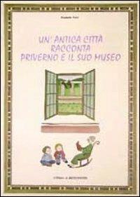 Un' antica città racconta. Priverno e il suo museo - Elisabetta Putini - Libro L'Erma di Bretschneider 1998 | Libraccio.it