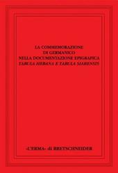 La commemorazione di Germanico nella documentazione epigrafica. Tabula hebana e tabula siarensis