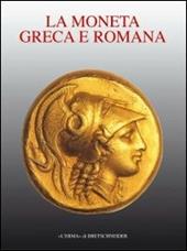 Storia della moneta. Vol. 1: La moneta greca e romana.