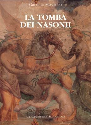 La tomba dei Nasonii - Gaetano Messineo - Libro L'Erma di Bretschneider 2000, Studia archaeologica | Libraccio.it