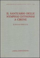 Il santuario delle Nymphai Chthoniai a Cirene. Il sito e le terrecotte
