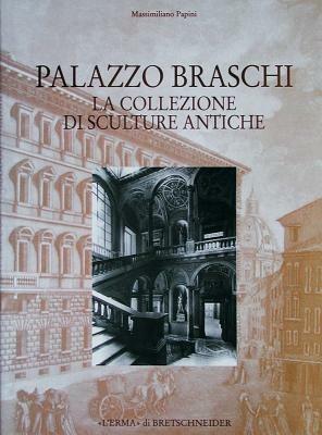 Palazzo Braschi. La collezione di sculture antiche - Massimiliano Papini - Libro L'Erma di Bretschneider 2000, Bullettino della commissione archeologica comunale di Roma. Supplementi | Libraccio.it