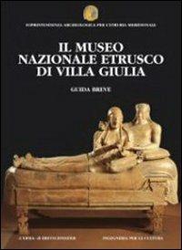 Il museo nazionale etrusco di villa Giulia. Guida breve  - Libro L'Erma di Bretschneider 1999, Etruria. Guida ai musei e ai siti archeo. | Libraccio.it