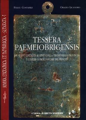 Tessera paemeiobrigensis. Un nuovo editto di Augusto dalla Transduriana provinciae l'imperium proconsulare del princeps - Felice Costabile, Orazio Licandro - Libro L'Erma di Bretschneider 2000, Minima epigraph. et papyrol. Separata | Libraccio.it