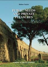 Public needs and private pleasures. Water distribution, the Tiber river and the urban development of ancient Rome