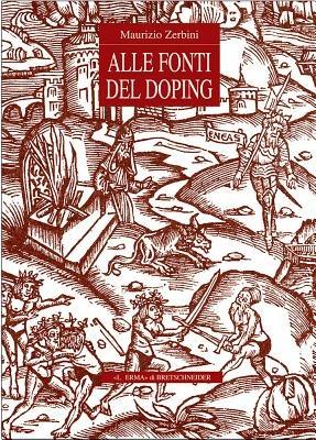 Alle fonti del doping. Fortuna e prospettive di un tema storico-religioso - Maurizio Zerbini - Libro L'Erma di Bretschneider 2001, Storia delle religioni | Libraccio.it