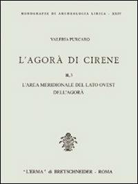 L'agorà di Cirene. Vol. 2/3: L'Area meridionale del lato ovest dell'Agorà - Valeria Purcaro - Libro L'Erma di Bretschneider 2001, Monografie di Archeologia libica | Libraccio.it