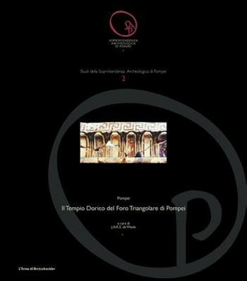 Il tempio dorico del Foro triangolare di Pompei - J. A. De Waele, Patricia S. Lulof, Bruno D'Agostino - Libro L'Erma di Bretschneider 2001, Studi soprintendenza archeologica Pompei | Libraccio.it