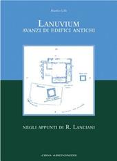 Lanuvium. Avanzi di edifici antichi negli appunti di R. Lanciani