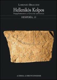 Hesperìa. Studi sulla grecità di Occidente. Vol. 13: Hellenikós kolpos.  - Libro L'Erma di Bretschneider 2001, Hesperia | Libraccio.it