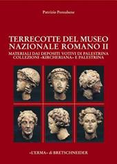 Terrecotte Museo nazionale romano. Vol. 2: Materiali dai depositi votivi di Palestrina.