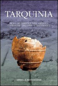 Tarquinia. Scavi sistematici nell'abitato. Campagne 1982-1988. Vol. 2: I materiali.  - Libro L'Erma di Bretschneider 2001, Tarchna | Libraccio.it