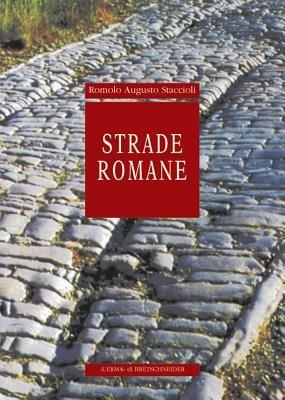 Strade romane - Romolo A. Staccioli - Libro L'Erma di Bretschneider 2010, Fuori collana | Libraccio.it