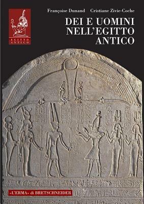 Dei e uomini nell'Egitto antico (3000 a.C.-395 d.C.) - François Dunand, Christiane Zivie Coche - Libro L'Erma di Bretschneider 2003, Egitto antico | Libraccio.it