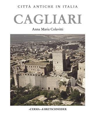 Cagliari. Forma e urbanistica - Anna Maria Colavitti - Libro L'Erma di Bretschneider 2003, Città antiche in Italia | Libraccio.it
