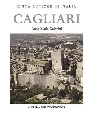 Cagliari. Forma e urbanistica - Anna Maria Colavitti - Libro L'Erma di Bretschneider 2024, Città antiche in Italia | Libraccio.it