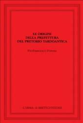 Le origini della prefettura. Del pretorio tardoantica