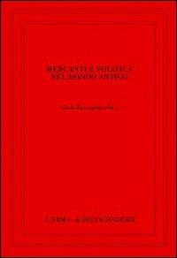 Mercanti e politica nel mondo antico - Carlo Zaccagnini - Libro L'Erma di Bretschneider 2002, Saggi di storia antica | Libraccio.it