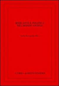 Mercanti e politica nel mondo antico - Carlo Zaccagnini - Libro L'Erma di Bretschneider 2002, Saggi di storia antica | Libraccio.it