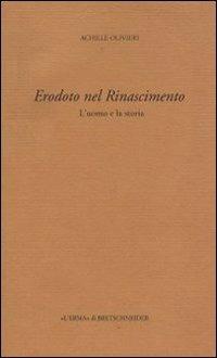 Erodoto nel Rinascimento. L'uomo e la storia - Achille Olivieri - Libro L'Erma di Bretschneider 2024, L' eredità dell'ant. Passato e presente | Libraccio.it
