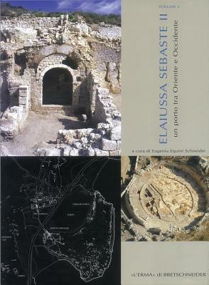 Elaiussa II. Un porto tra Oriente e Occidente  - Libro L'Erma di Bretschneider 2003, Bibliotheca archaeologica | Libraccio.it