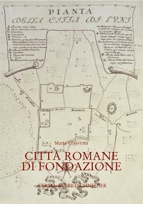 Città romane di fondazione - Marta Conventi - Libro L'Erma di Bretschneider 2005, Studia archaeologica | Libraccio.it