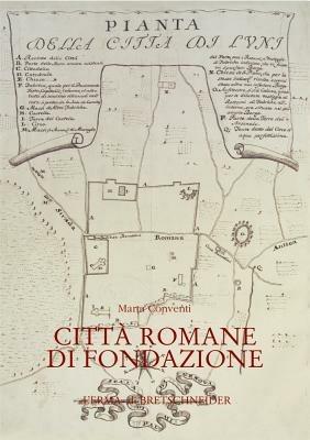Città romane di fondazione - Marta Conventi - Libro L'Erma di Bretschneider 2005, Studia archaeologica | Libraccio.it