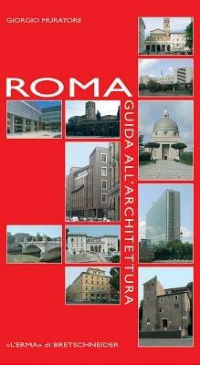 Roma. Guida all'architettura. Ediz. illustrata  - Libro L'Erma di Bretschneider 2007 | Libraccio.it