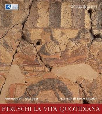 Etruschi la vita quotidiana - Giuseppe M. Della Fina - Libro L'Erma di Bretschneider 2005, Etruria cataloghi | Libraccio.it